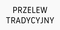 Przelew tradycyjny